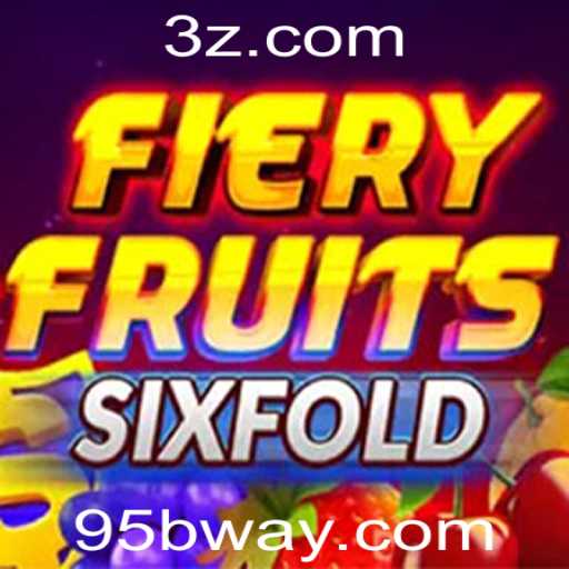 Descubra o Intrigante Mundo de FieryFruitsSixFold